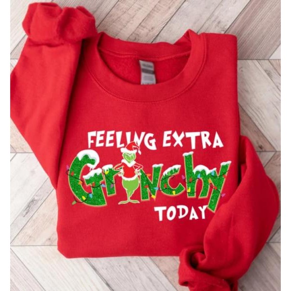 Feeling Extra Grinchy Today Christmas Sweatshirt, Funny Grinch Christmas Gift